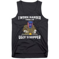 I Work Harder Than An Ugly Stripper Funny Welder Welding Tank Top