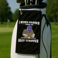 I Work Harder Than An Ugly Stripper Funny Welder Welding Golf Towel