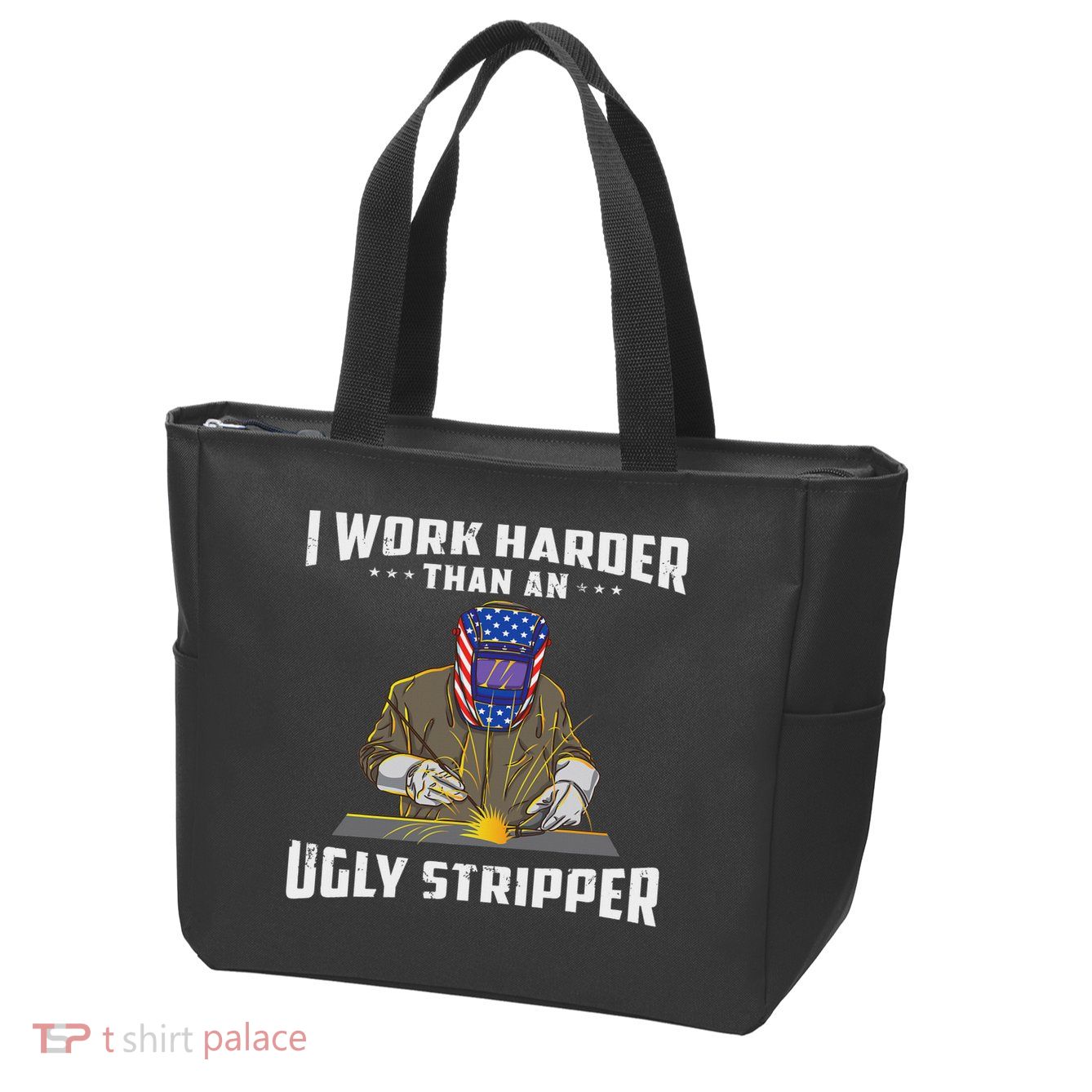 I Work Harder Than An Ugly Stripper Funny Welder Welding Zip Tote Bag