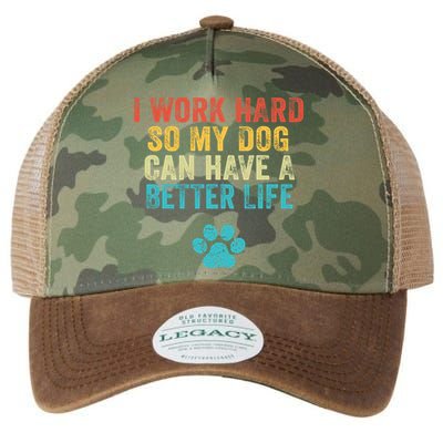 I Work Hard So My Dog Can Have A Better Life Vintage Retro Legacy Tie Dye Trucker Hat