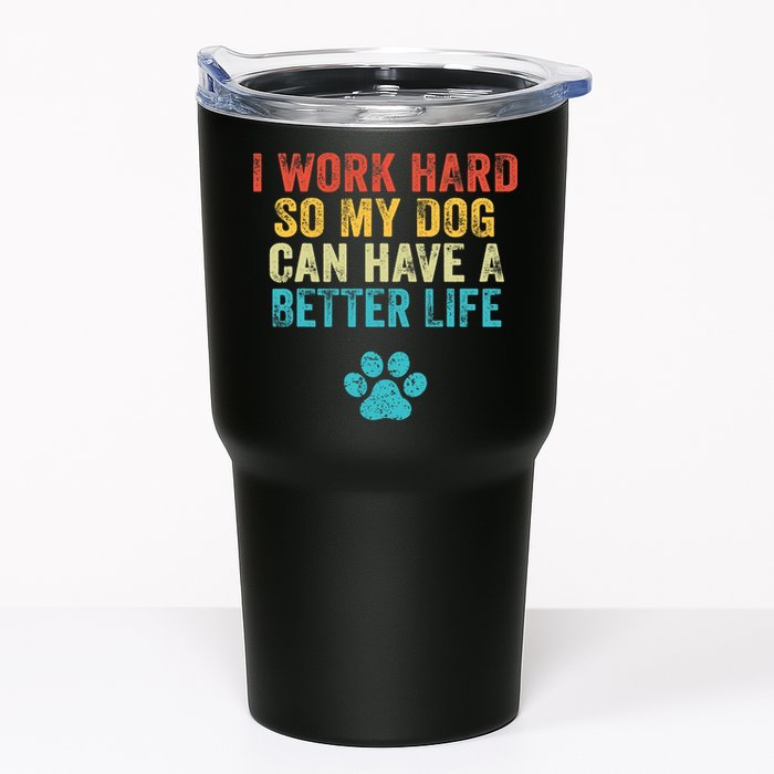I Work Hard So My Dog Can Have A Better Life Vintage Retro Tumbler