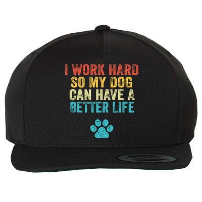 I Work Hard So My Dog Can Have A Better Life Vintage Retro Wool Snapback Cap