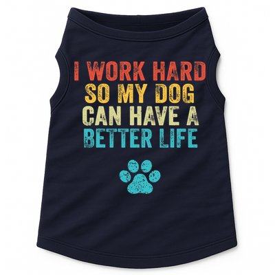 I Work Hard So My Dog Can Have A Better Life Vintage Retro Doggie Tank