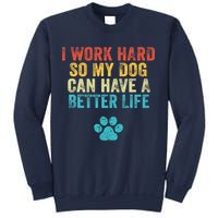 I Work Hard So My Dog Can Have A Better Life Vintage Retro Sweatshirt