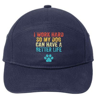 I Work Hard So My Dog Can Have A Better Life Vintage Retro 7-Panel Snapback Hat