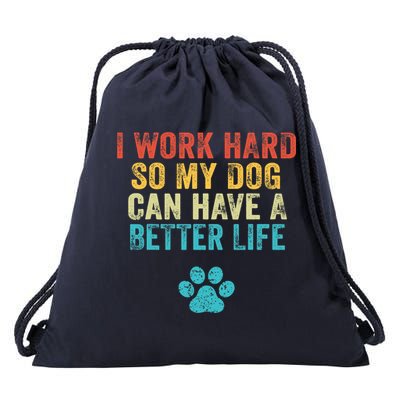 I Work Hard So My Dog Can Have A Better Life Vintage Retro Drawstring Bag