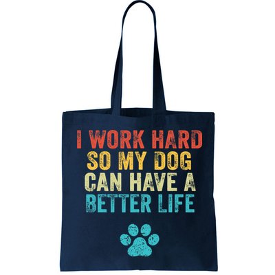 I Work Hard So My Dog Can Have A Better Life Vintage Retro Bag