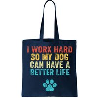 I Work Hard So My Dog Can Have A Better Life Vintage Retro Bag