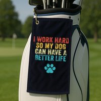I Work Hard So My Dog Can Have A Better Life Vintage Retro Golf Towel