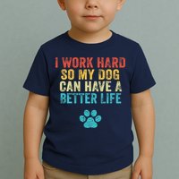 I Work Hard So My Dog Can Have A Better Life Vintage Retro Toddler T-Shirt