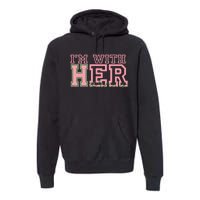 IM With Her Kamala Vote For 2024 Premium Hoodie