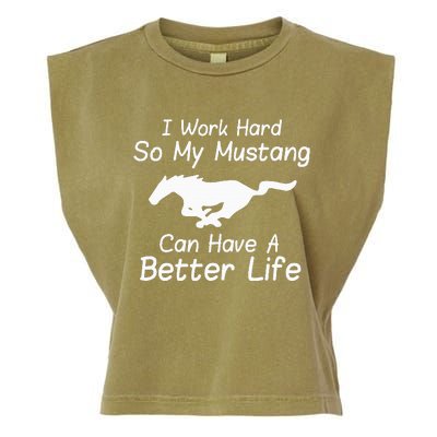 I Work Hard So My Mustang Can Have A Better Life Garment-Dyed Women's Muscle Tee