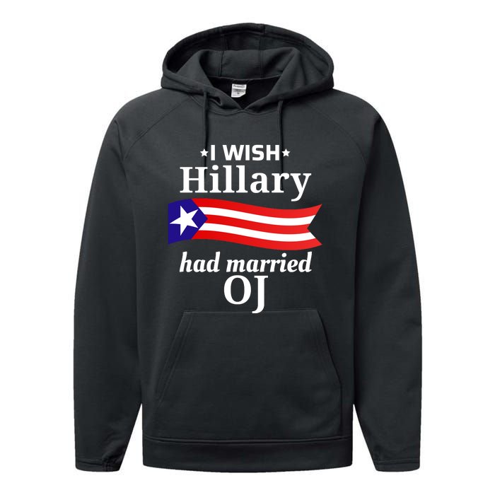 I Wish Hillary Had Married Oj Funny Anti Hillary Performance Fleece Hoodie