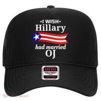 I Wish Hillary Had Married Oj Funny Anti Hillary High Crown Mesh Back Trucker Hat