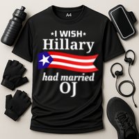 I Wish Hillary Had Married Oj Funny Anti Hillary Cooling Performance Crew T-Shirt