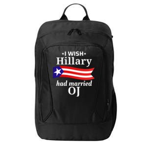 I Wish Hillary Had Married Oj Funny Anti Hillary City Backpack