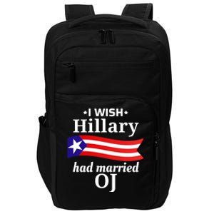 I Wish Hillary Had Married Oj Funny Anti Hillary Impact Tech Backpack