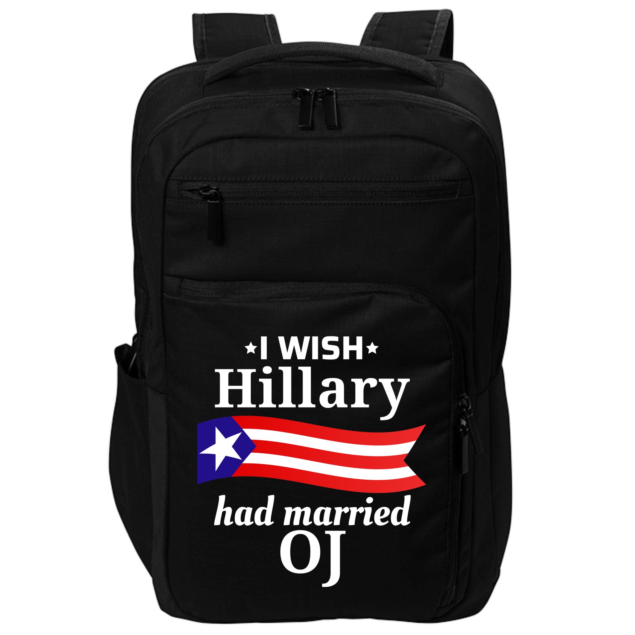 I Wish Hillary Had Married Oj Funny Anti Hillary Impact Tech Backpack