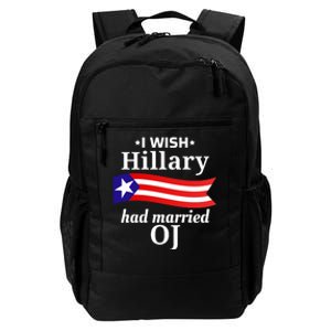 I Wish Hillary Had Married Oj Funny Anti Hillary Daily Commute Backpack