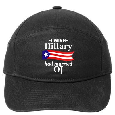 I Wish Hillary Had Married Oj Funny Anti Hillary 7-Panel Snapback Hat