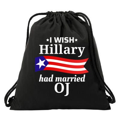 I Wish Hillary Had Married Oj Funny Anti Hillary Drawstring Bag
