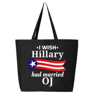 I Wish Hillary Had Married Oj Funny Anti Hillary 25L Jumbo Tote