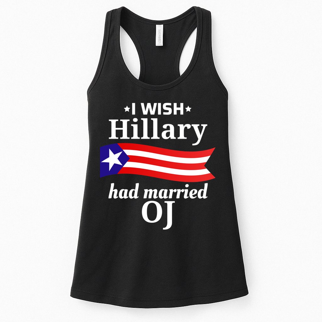 I Wish Hillary Had Married Oj Funny Anti Hillary Womens Tank Top