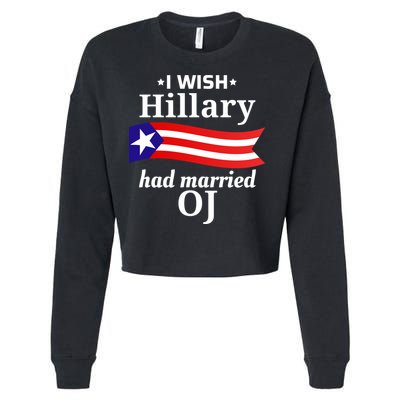 I Wish Hillary Had Married Oj Funny Anti Hillary Cropped Pullover Crew