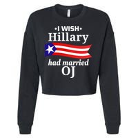 I Wish Hillary Had Married Oj Funny Anti Hillary Cropped Pullover Crew