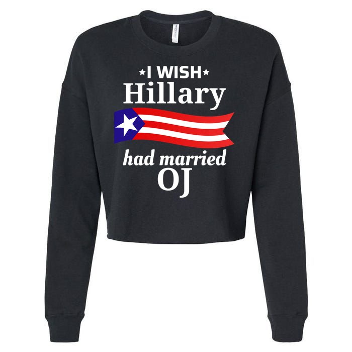 I Wish Hillary Had Married Oj Funny Anti Hillary Cropped Pullover Crew