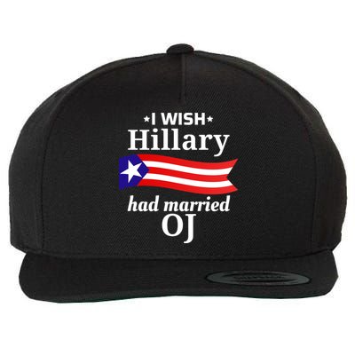 I Wish Hillary Had Married Oj Funny Anti Hillary Wool Snapback Cap