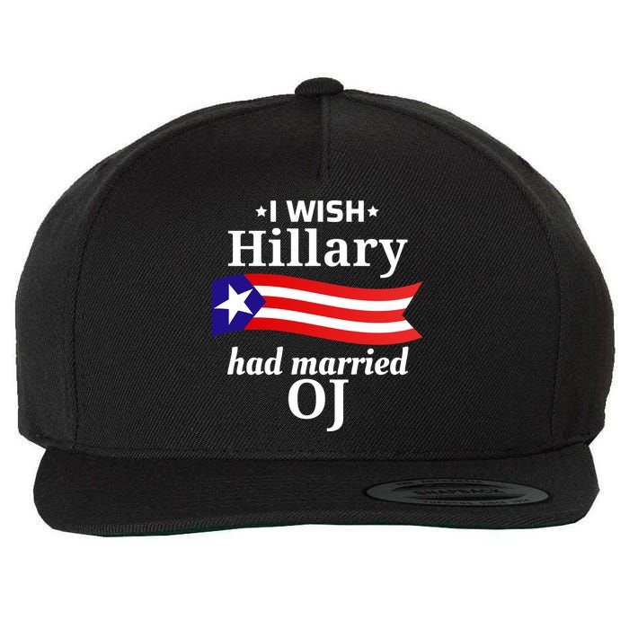 I Wish Hillary Had Married Oj Funny Anti Hillary Wool Snapback Cap
