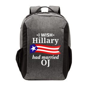 I Wish Hillary Had Married Oj Funny Anti Hillary Vector Backpack