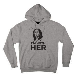 Im With Her 2024 Vote President Kamala Harris Election Meme Tall Hoodie