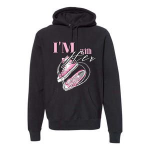 Im With Her Chucks And Pearls Election 2024 Premium Hoodie