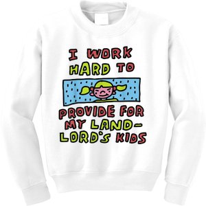 I Work Hard To Provide For My Landlord’S Kids Sweatshirt