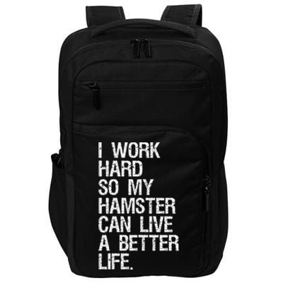 I Work Hard So My Hamster Can Live A Better Life Impact Tech Backpack