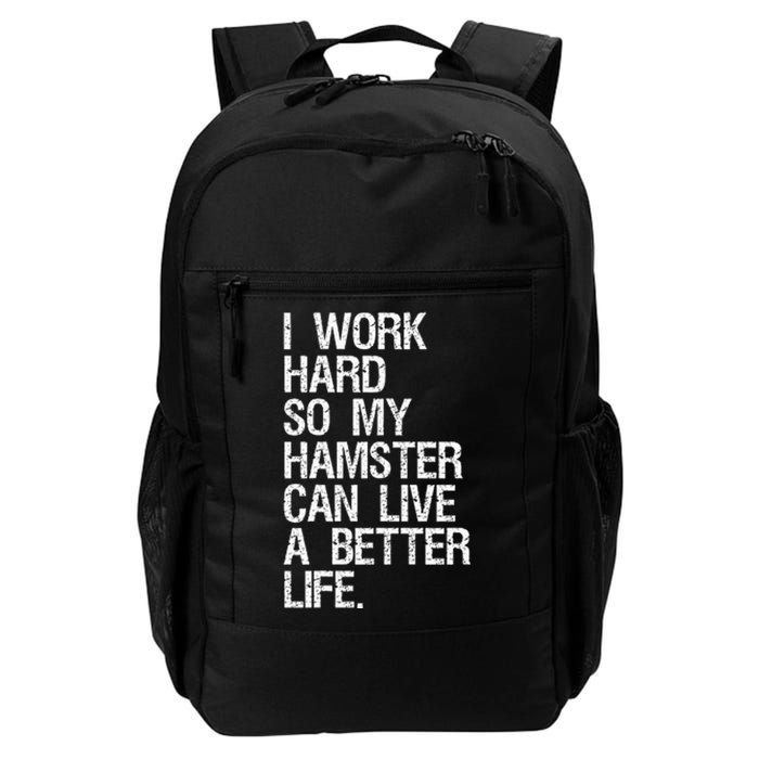 I Work Hard So My Hamster Can Live A Better Life Daily Commute Backpack