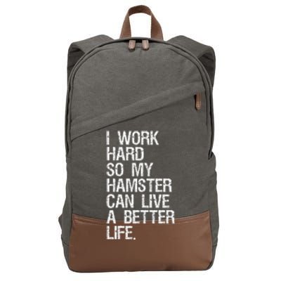 I Work Hard So My Hamster Can Live A Better Life Cotton Canvas Backpack