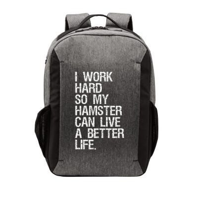 I Work Hard So My Hamster Can Live A Better Life Vector Backpack