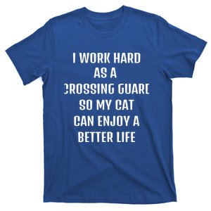 I Worked Hard As A CrossingGuard For My Cats Lifestyle Cool Gift T-Shirt