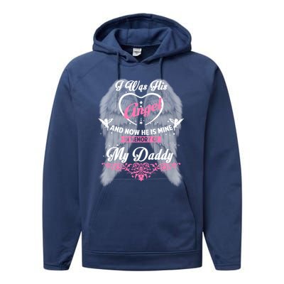 I Was His Angel And Now He Is Mine In Memory Of My Daddy Gift Performance Fleece Hoodie