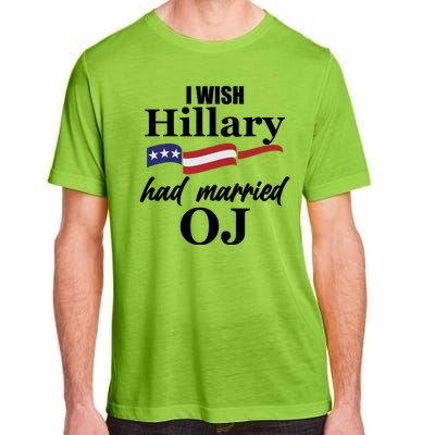 I Wish Hillary Had Married OJ Adult ChromaSoft Performance T-Shirt