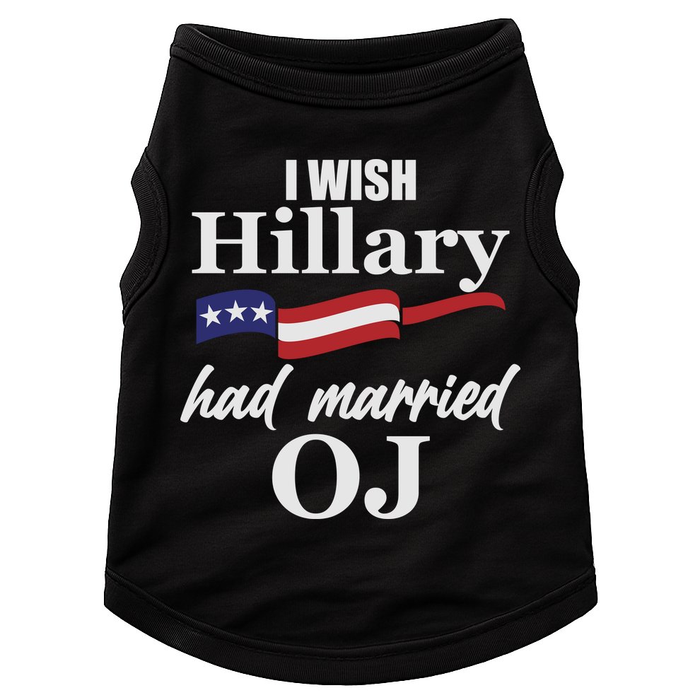 I Wish Hillary Had Married OJ Doggie Tank