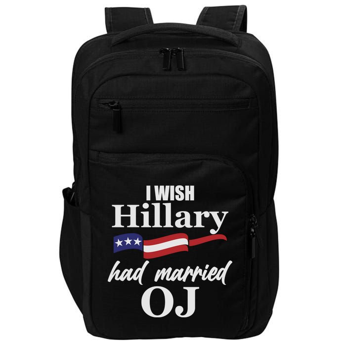 I Wish Hillary Had Married OJ Impact Tech Backpack