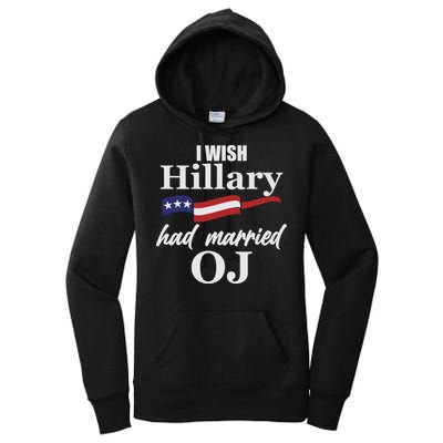 I Wish Hillary Had Married OJ Women's Pullover Hoodie
