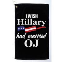 I Wish Hillary Had Married OJ Golf Towel