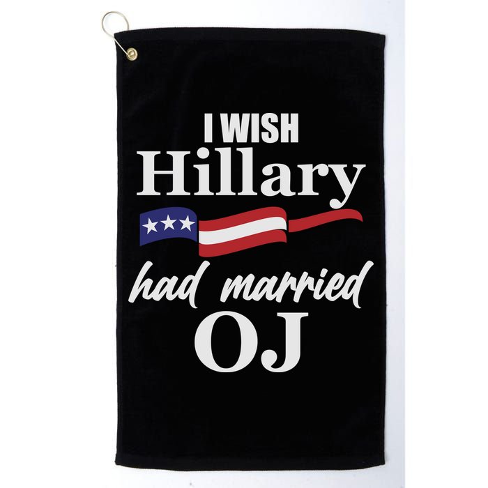 I Wish Hillary Had Married OJ Golf Towel