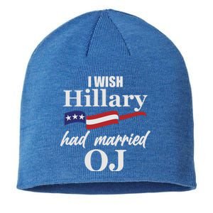 I Wish Hillary Had Married OJ Sustainable Beanie