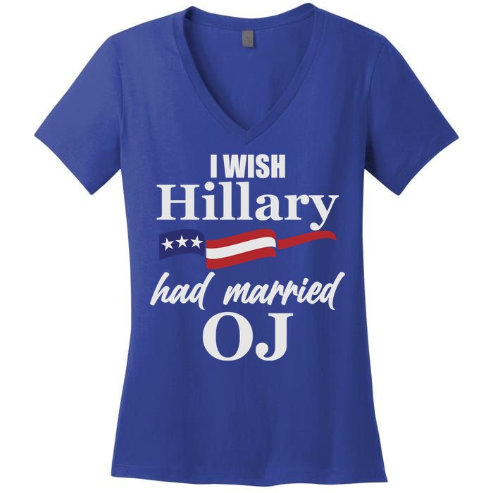 I Wish Hillary Had Married OJ Women's V-Neck T-Shirt